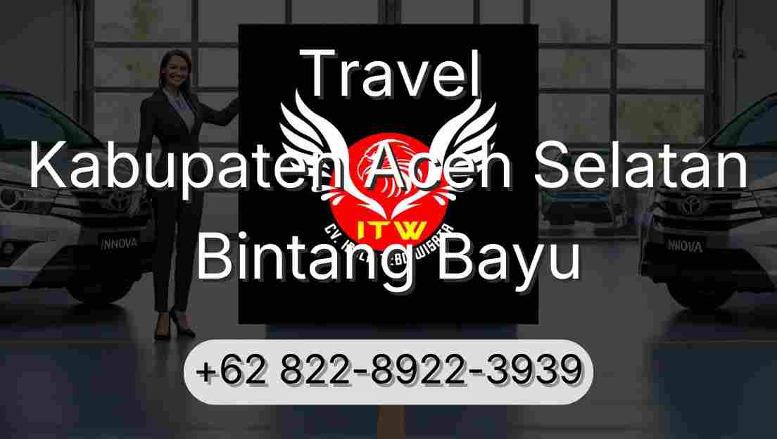 Travel Kabupaten Aceh Selatan Bintang Bayu