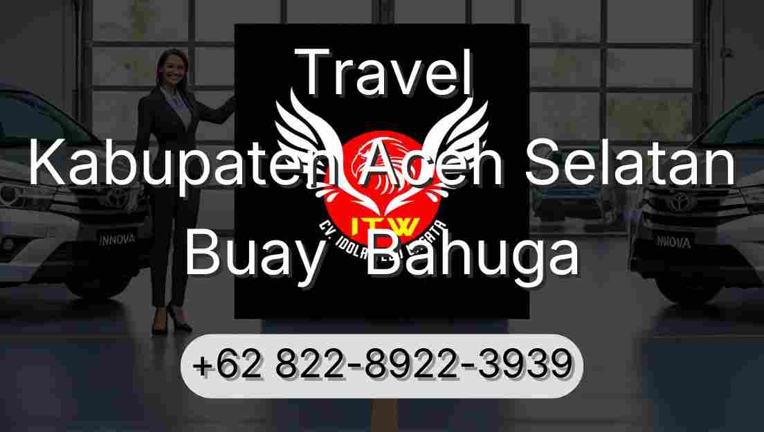 Travel Kabupaten Aceh Selatan Buay  Bahuga