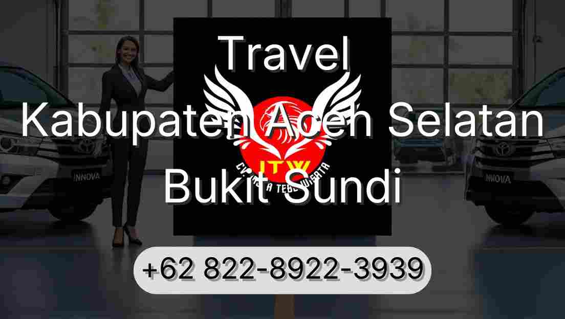 Travel Kabupaten Aceh Selatan Bukit Sundi