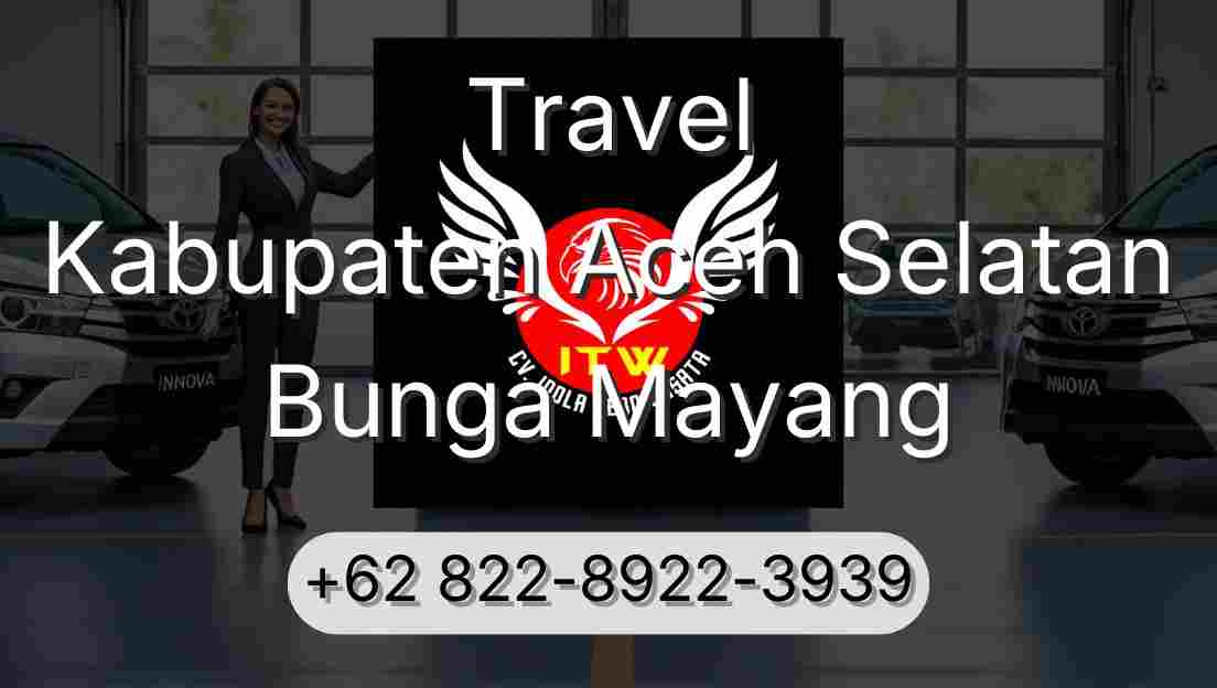 Travel Kabupaten Aceh Selatan Bunga Mayang