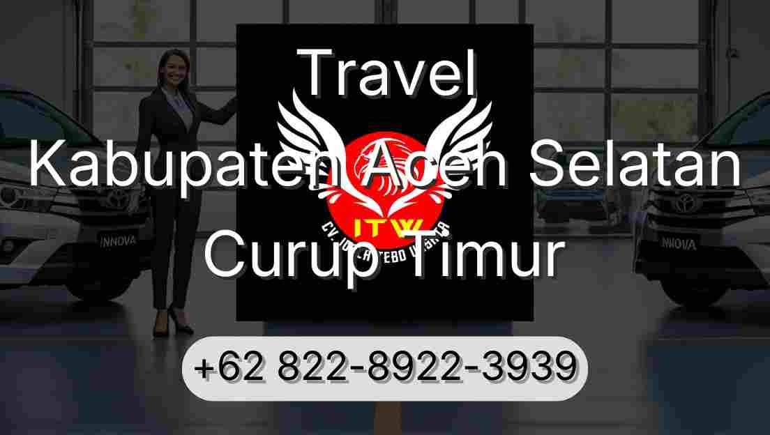 Travel Kabupaten Aceh Selatan Curup Timur