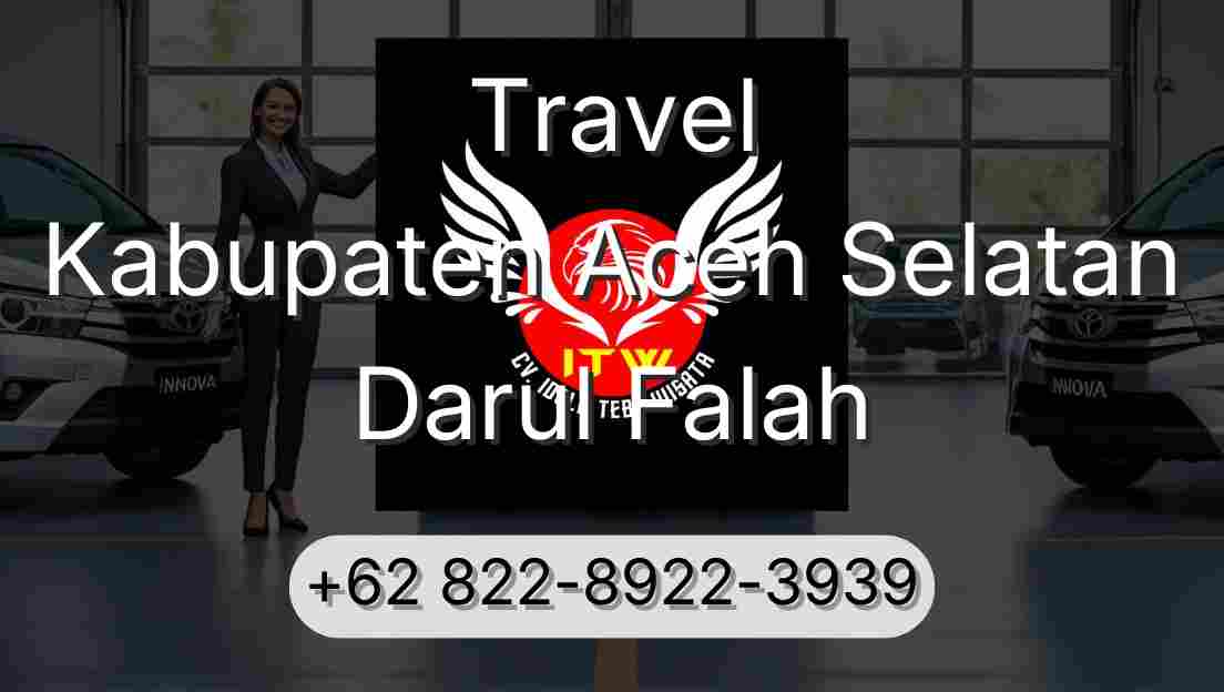 Travel Kabupaten Aceh Selatan Darul Falah