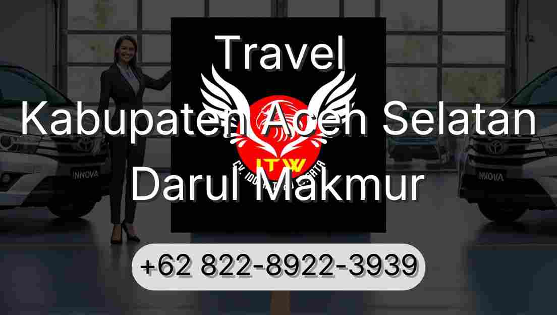 Travel Kabupaten Aceh Selatan Darul Makmur