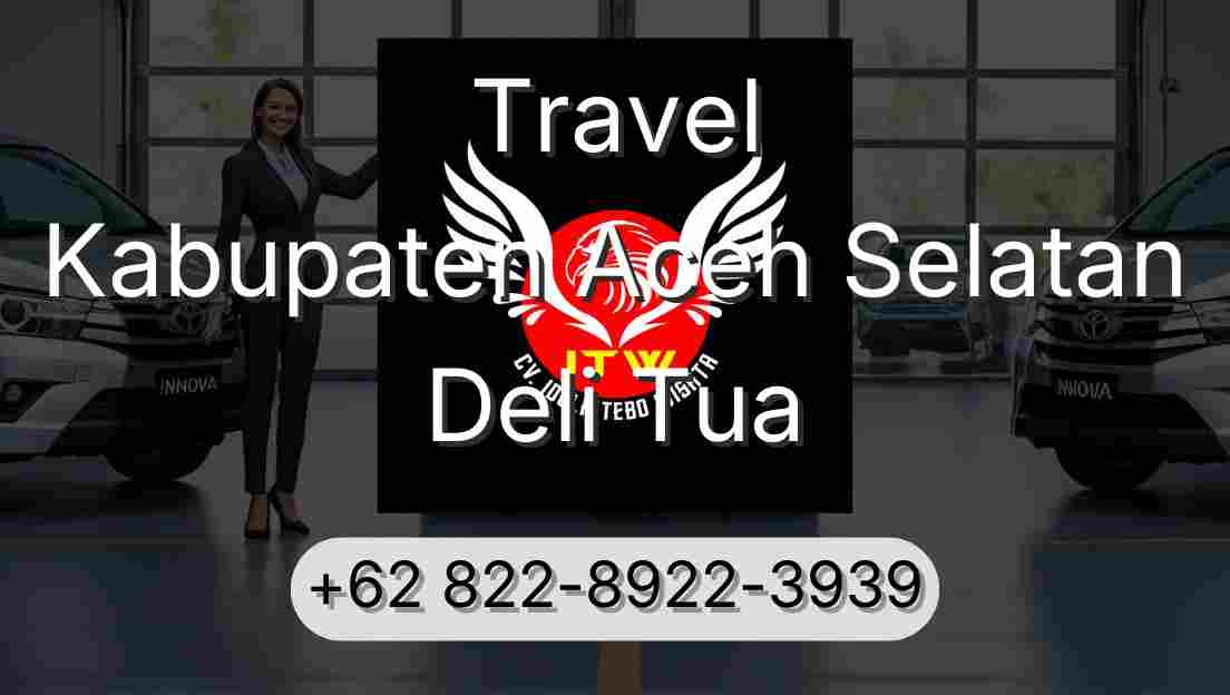 Travel Kabupaten Aceh Selatan Deli Tua