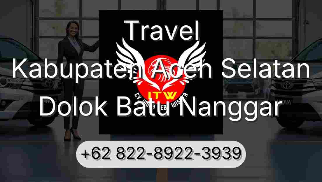 Travel Kabupaten Aceh Selatan Dolok Batu Nanggar