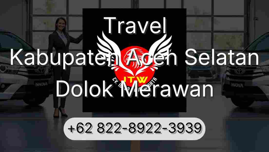 Travel Kabupaten Aceh Selatan Dolok Merawan