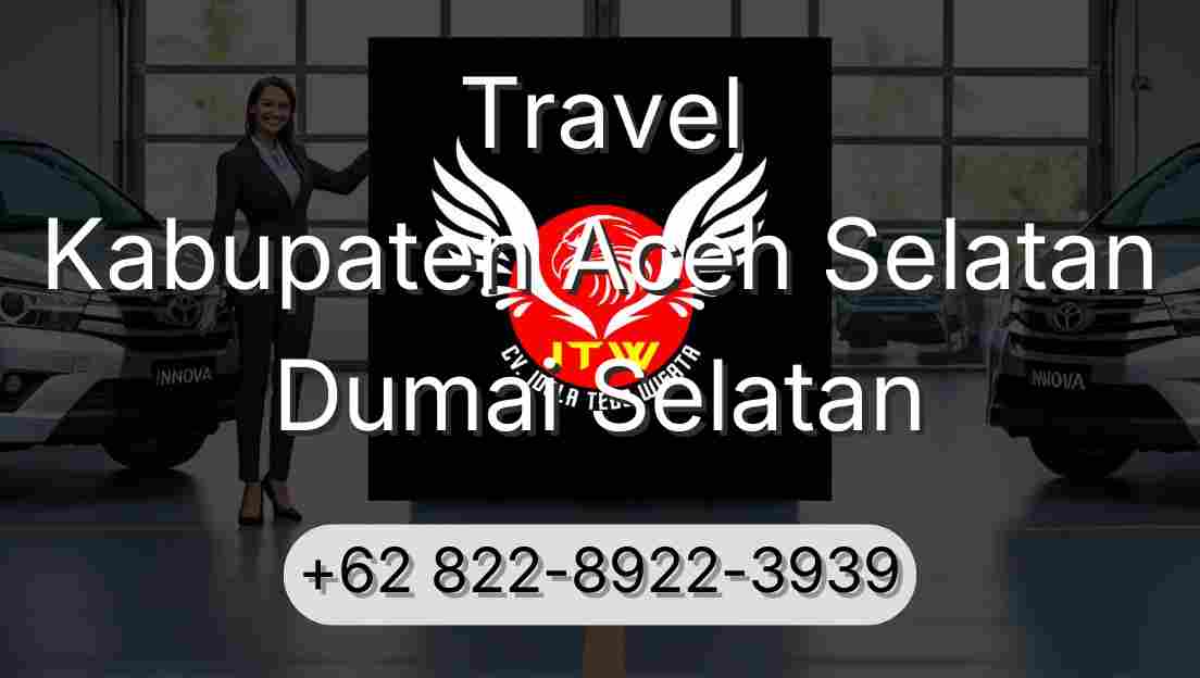 Travel Kabupaten Aceh Selatan Dumai Selatan