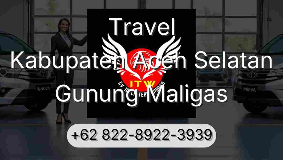 Travel Kabupaten Aceh Selatan Gunung Maligas