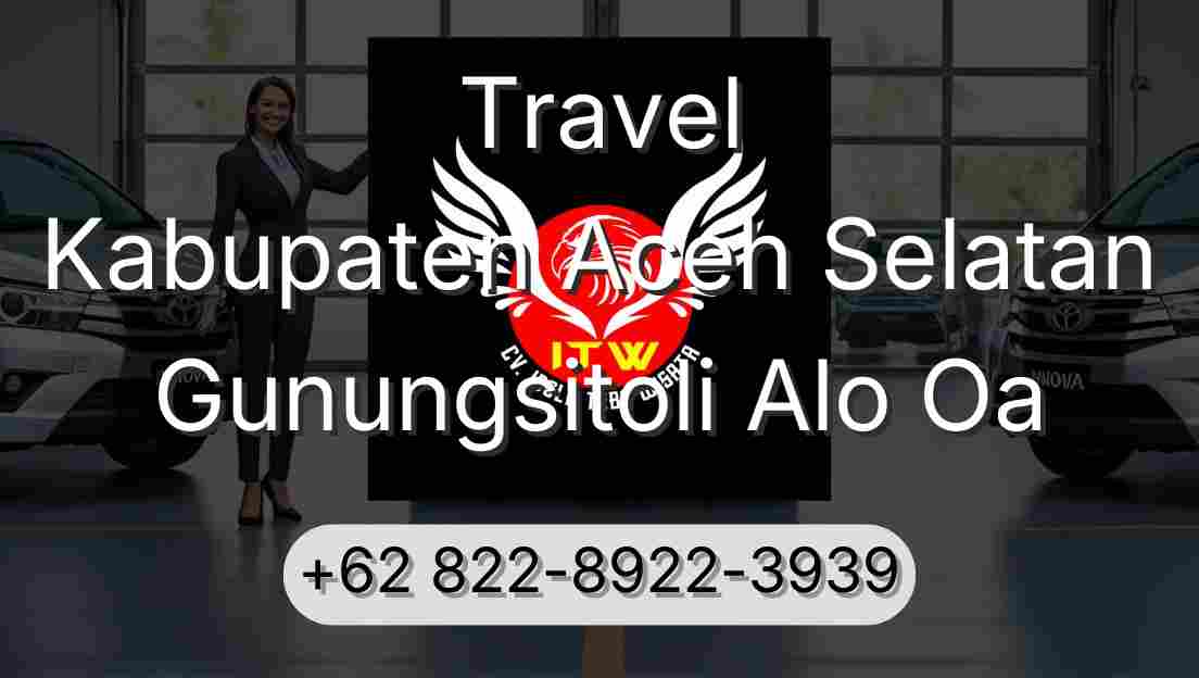 Travel Kabupaten Aceh Selatan Gunungsitoli Alo Oa
