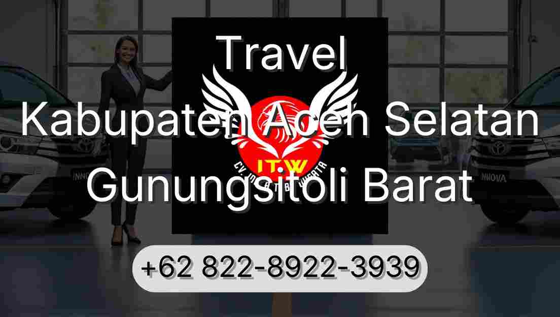 Travel Kabupaten Aceh Selatan Gunungsitoli Barat