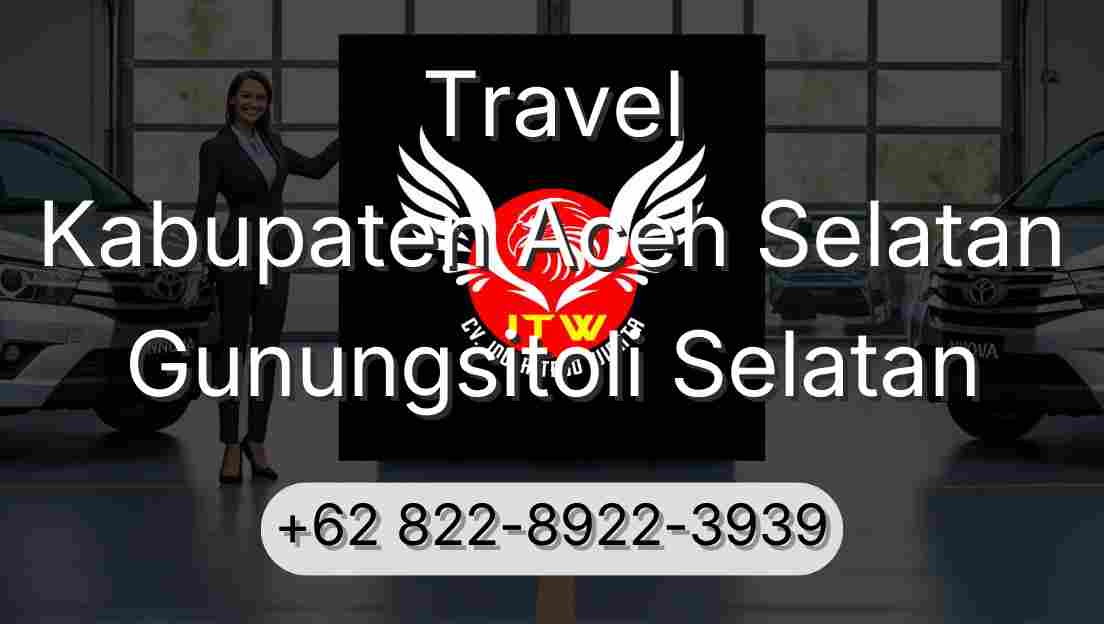 Travel Kabupaten Aceh Selatan Gunungsitoli Selatan