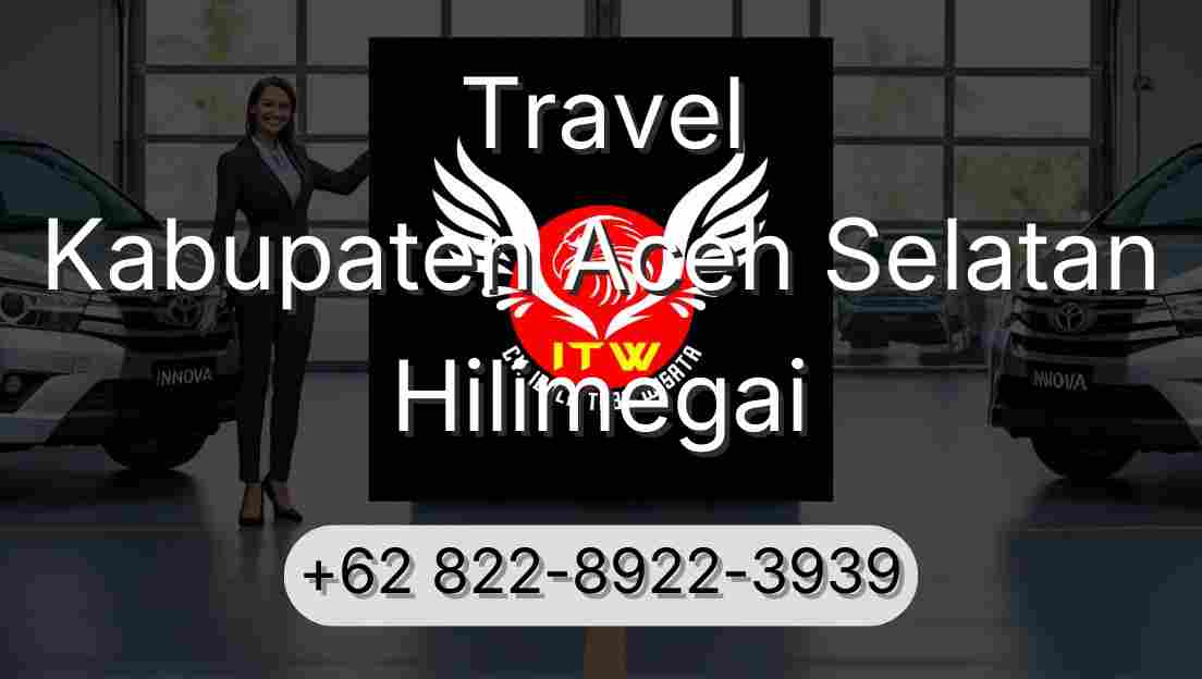 Travel Kabupaten Aceh Selatan Hilimegai