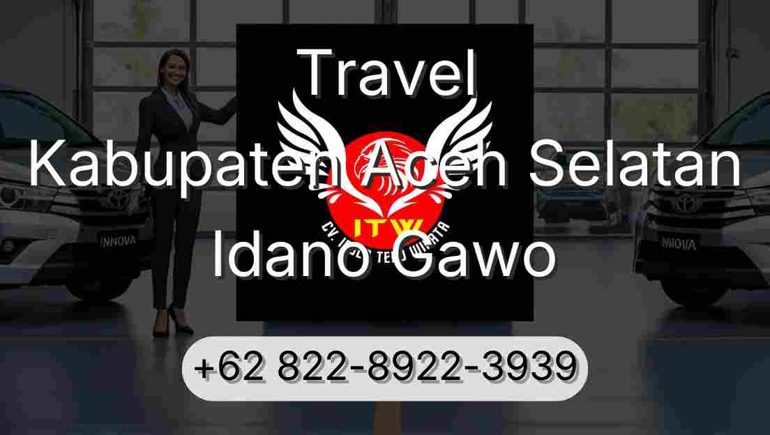 Travel Kabupaten Aceh Selatan Idano Gawo