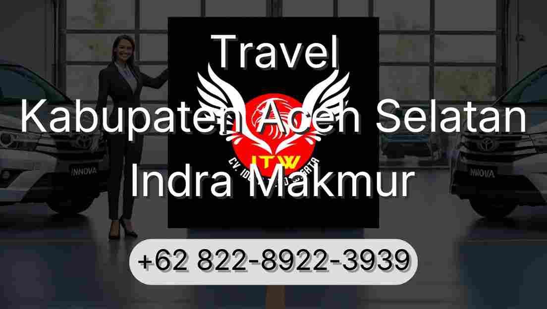 Travel Kabupaten Aceh Selatan Indra Makmur