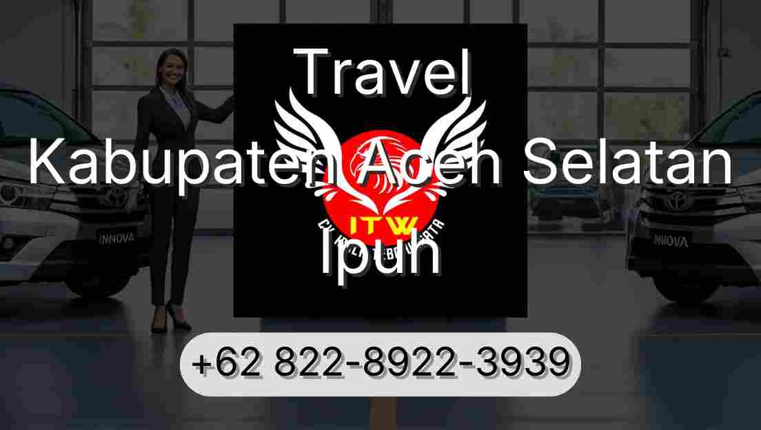 Travel Kabupaten Aceh Selatan Ipuh
