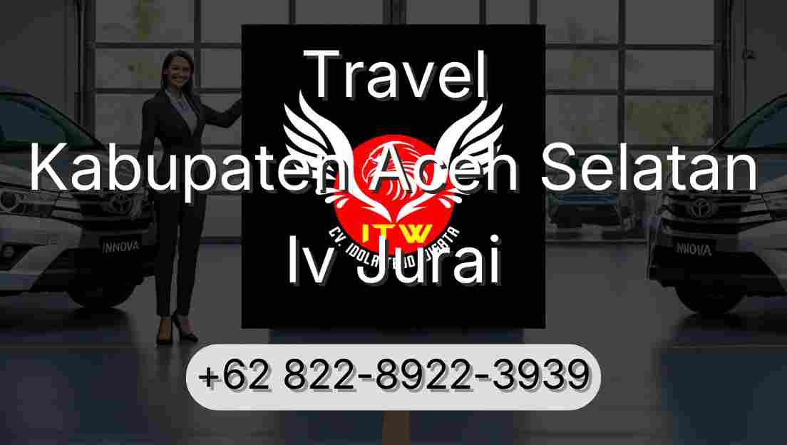 Travel Kabupaten Aceh Selatan Iv Jurai