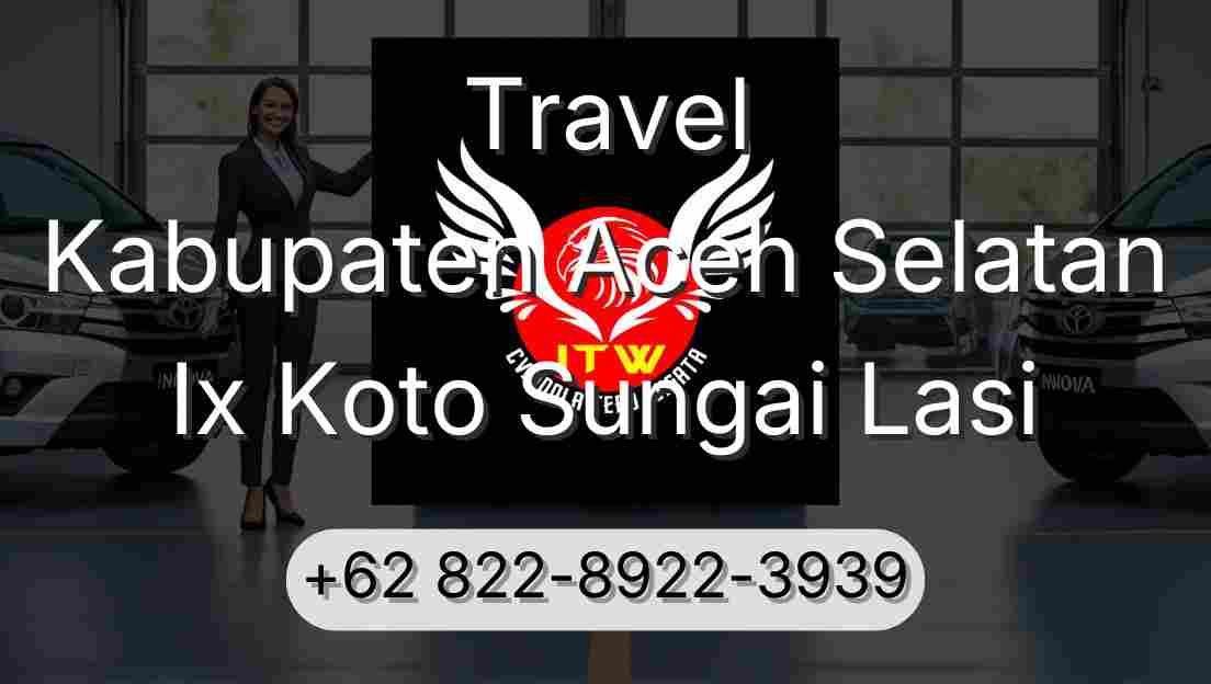 Travel Kabupaten Aceh Selatan Ix Koto Sungai Lasi