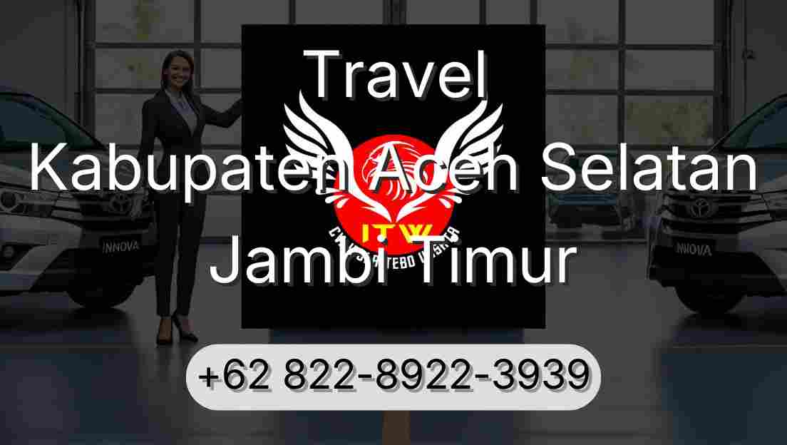 Travel Kabupaten Aceh Selatan Jambi Timur