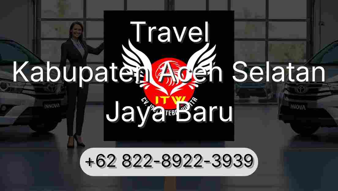 Travel Kabupaten Aceh Selatan Jaya Baru