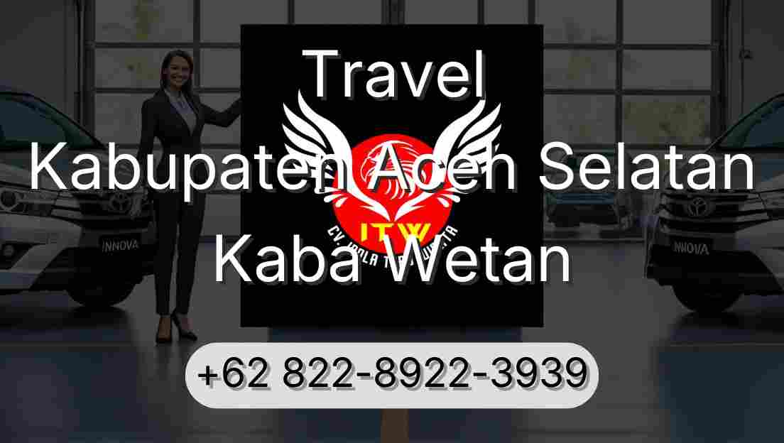 Travel Kabupaten Aceh Selatan Kaba Wetan