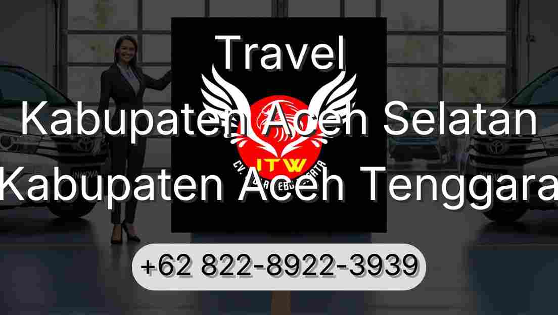 Travel Kabupaten Aceh Selatan Kabupaten Aceh Tenggara