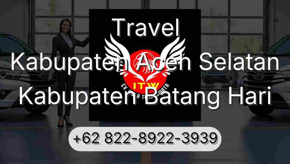 Travel Kabupaten Aceh Selatan Kabupaten Batang Hari