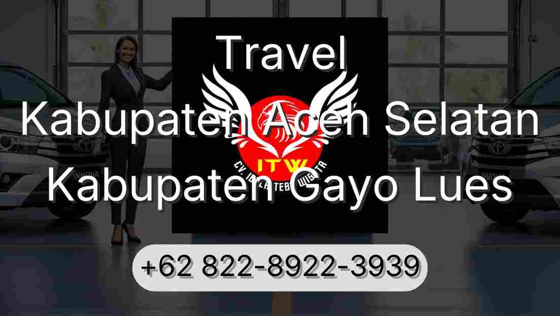 Travel Kabupaten Aceh Selatan Kabupaten Gayo Lues