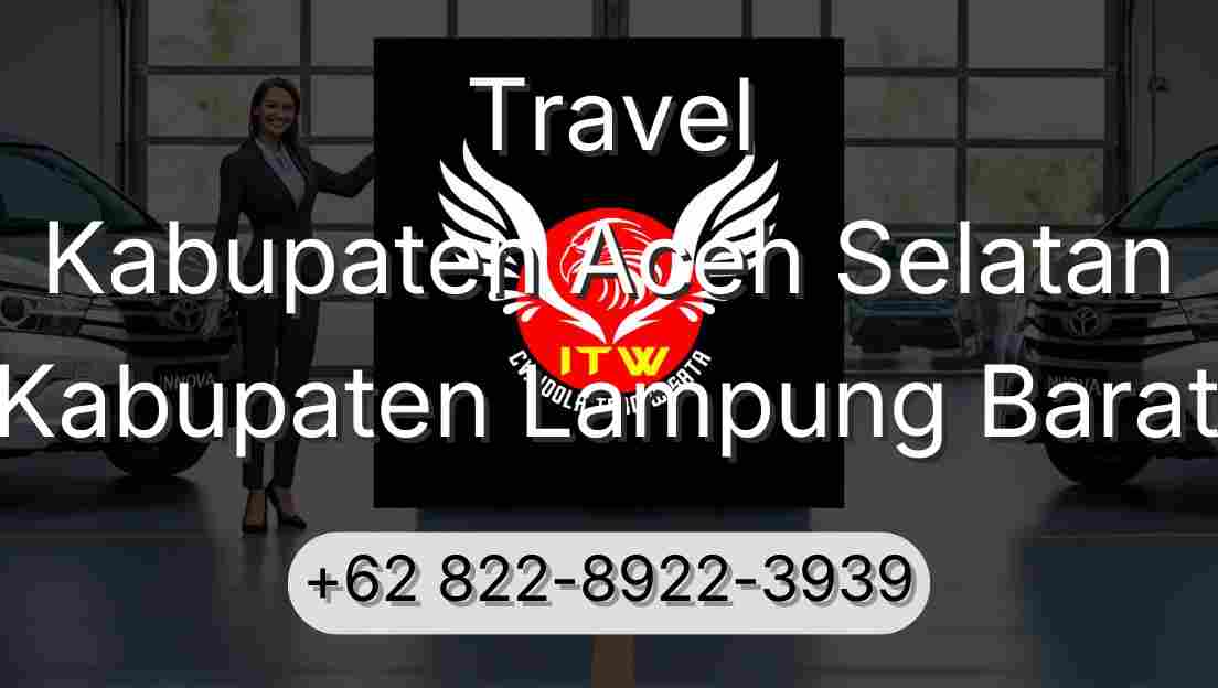 Travel Kabupaten Aceh Selatan Kabupaten Lampung Barat