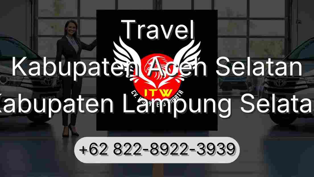 Travel Kabupaten Aceh Selatan Kabupaten Lampung Selatan