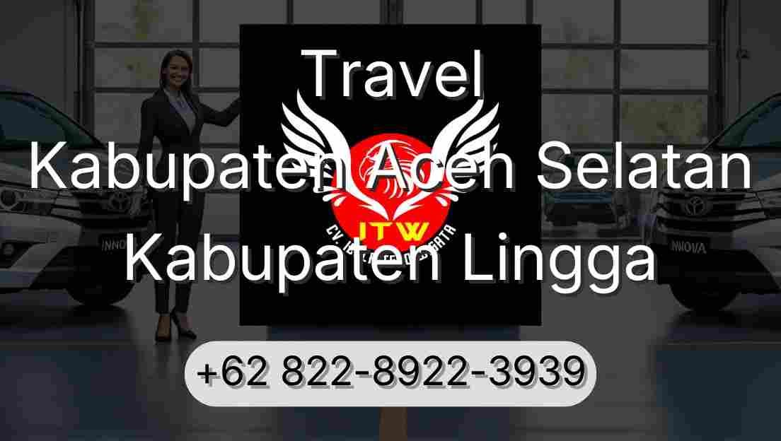 Travel Kabupaten Aceh Selatan Kabupaten Lingga