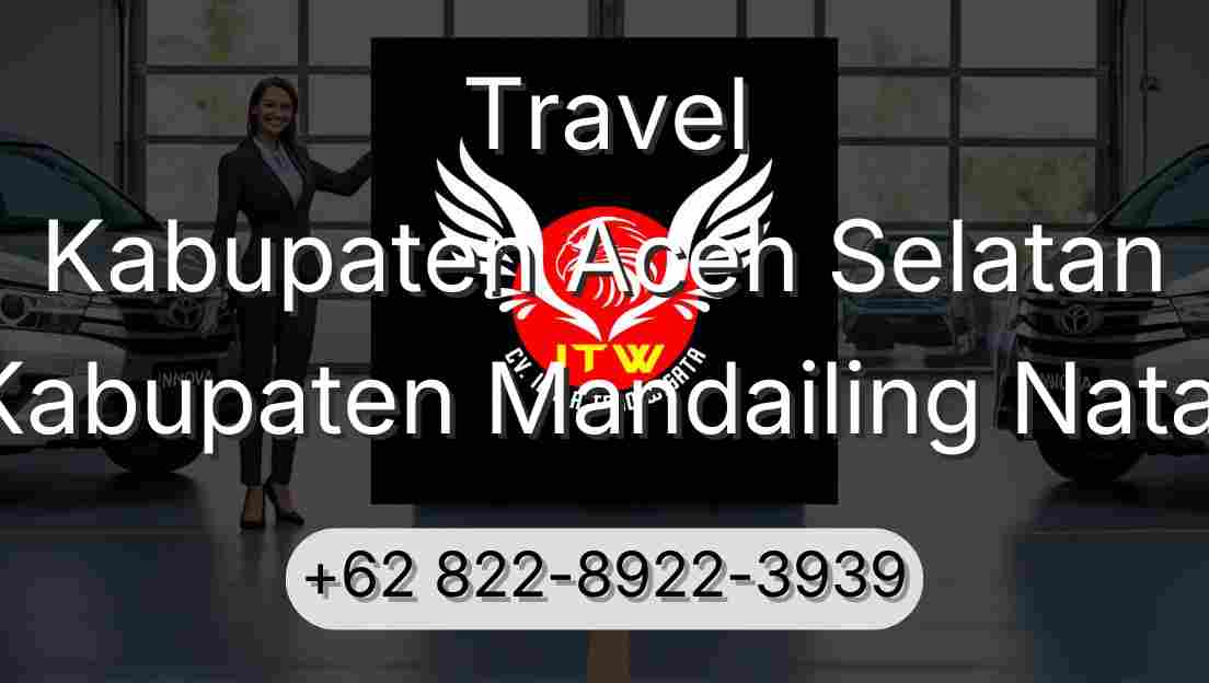 Travel Kabupaten Aceh Selatan Kabupaten Mandailing Natal