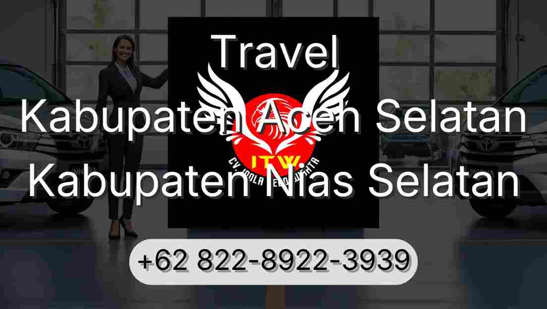 Travel Kabupaten Aceh Selatan Kabupaten Nias Selatan