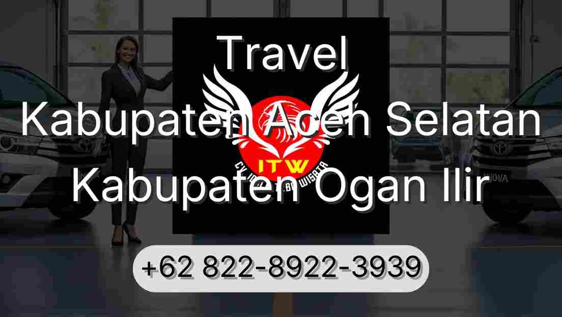 Travel Kabupaten Aceh Selatan Kabupaten Ogan Ilir