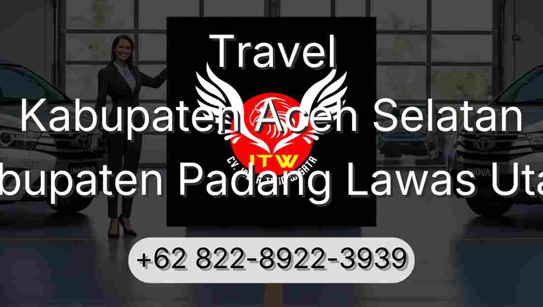 Travel Kabupaten Aceh Selatan Kabupaten Padang Lawas Utara