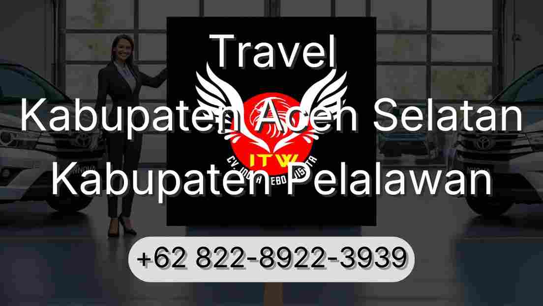 Travel Kabupaten Aceh Selatan Kabupaten Pelalawan