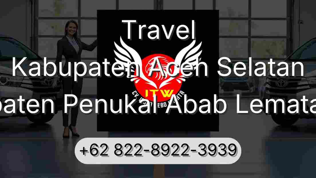 Travel Kabupaten Aceh Selatan Kabupaten Penukal Abab Lematang Ilir