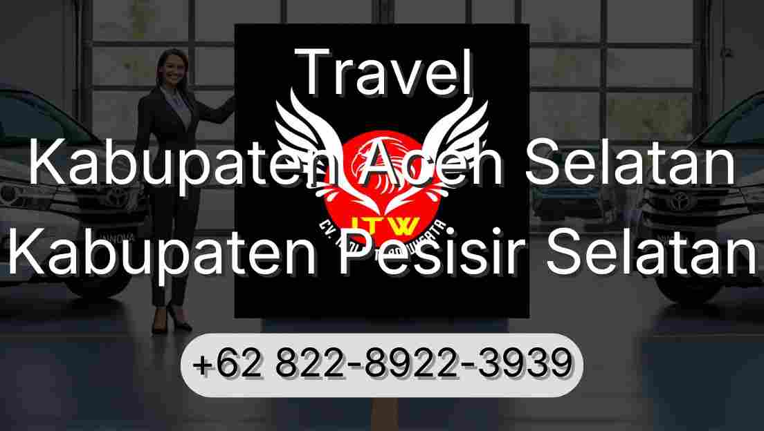 Travel Kabupaten Aceh Selatan Kabupaten Pesisir Selatan