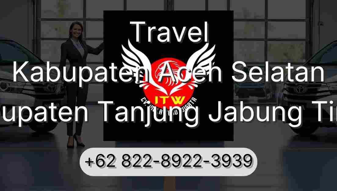 Travel Kabupaten Aceh Selatan Kabupaten Tanjung Jabung Timur