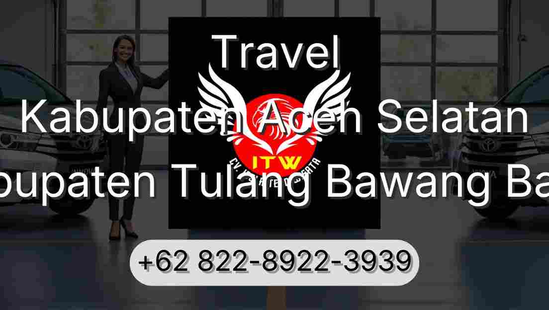 Travel Kabupaten Aceh Selatan Kabupaten Tulang Bawang Barat