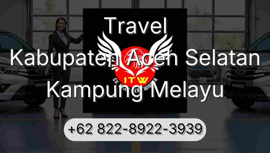 Travel Kabupaten Aceh Selatan Kampung Melayu