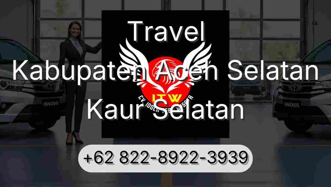 Travel Kabupaten Aceh Selatan Kaur Selatan