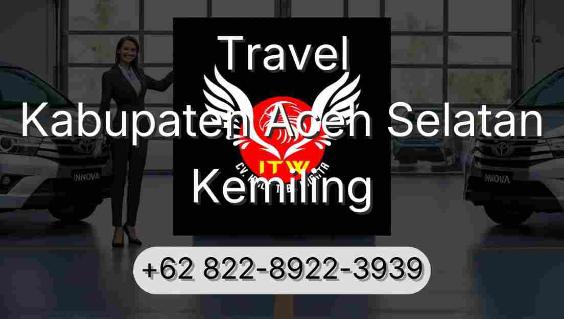 Travel Kabupaten Aceh Selatan Kemiling