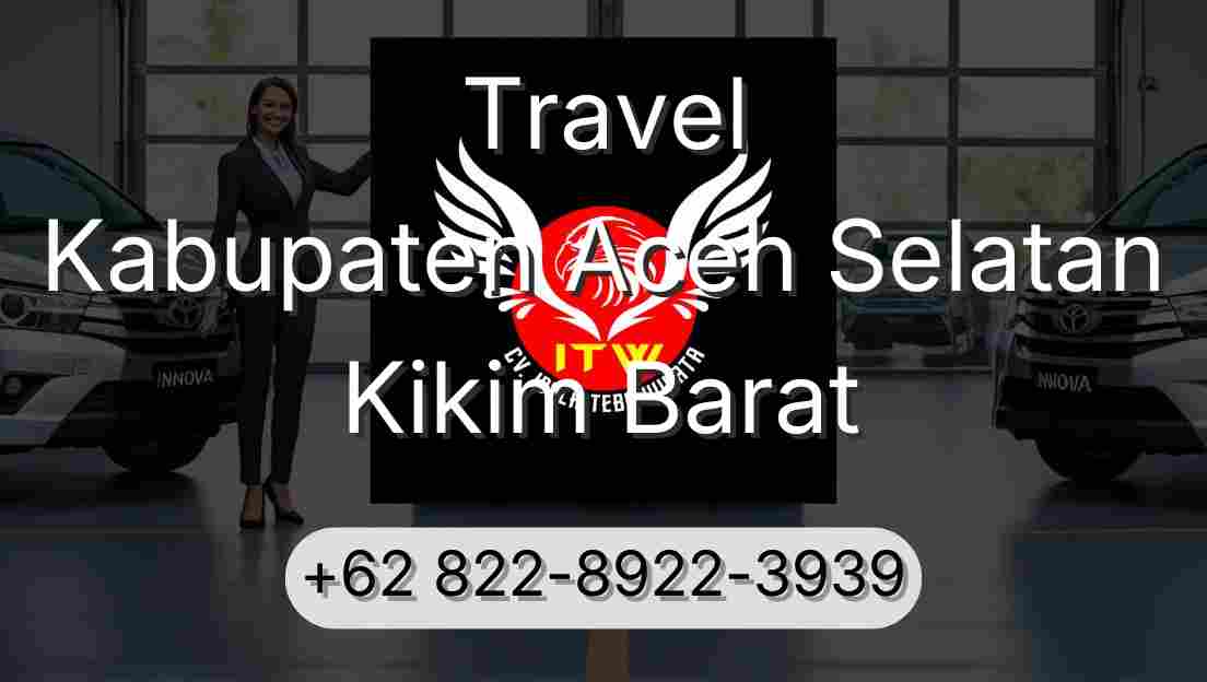 Travel Kabupaten Aceh Selatan Kikim Barat