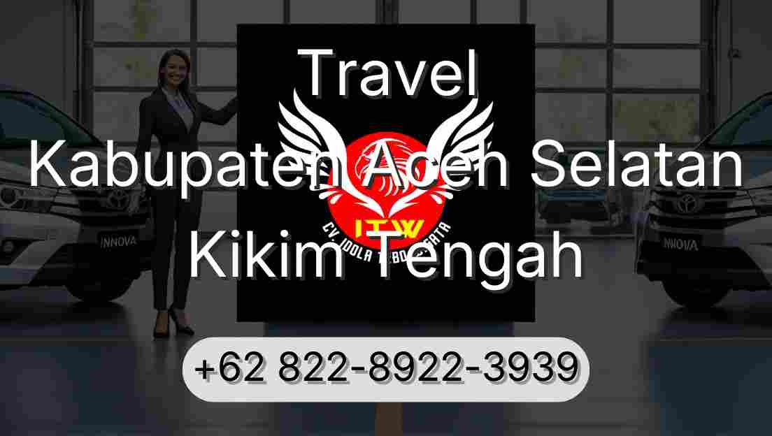 Travel Kabupaten Aceh Selatan Kikim Tengah