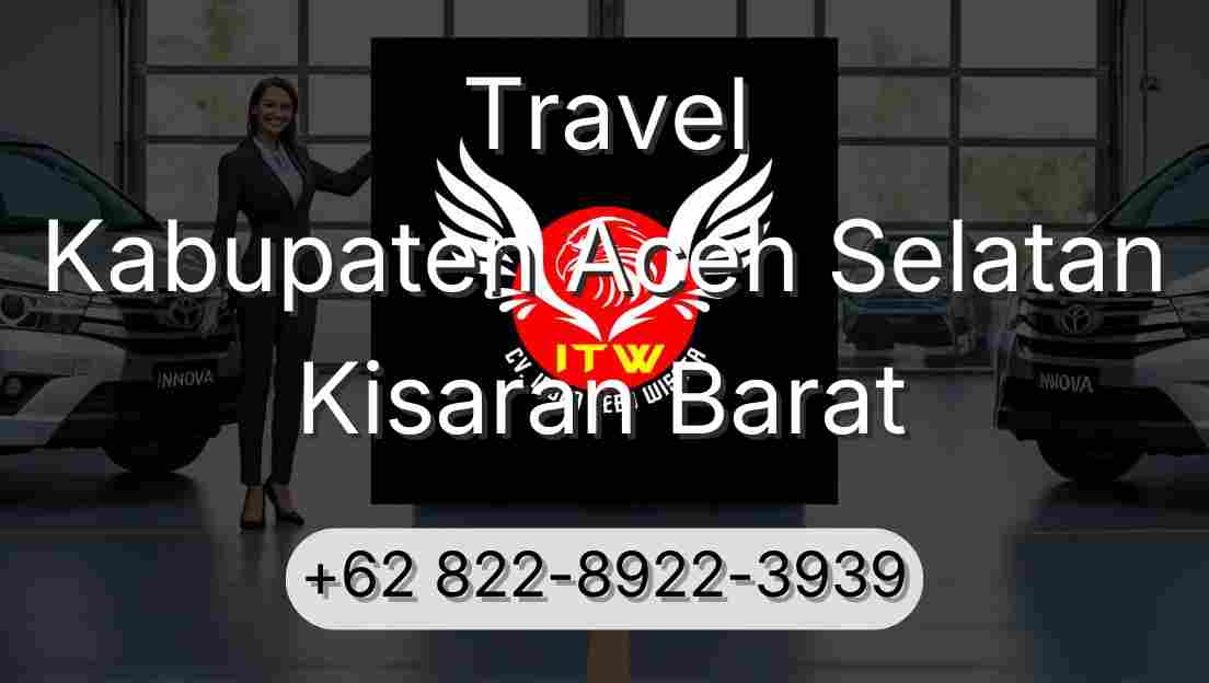 Travel Kabupaten Aceh Selatan Kisaran Barat