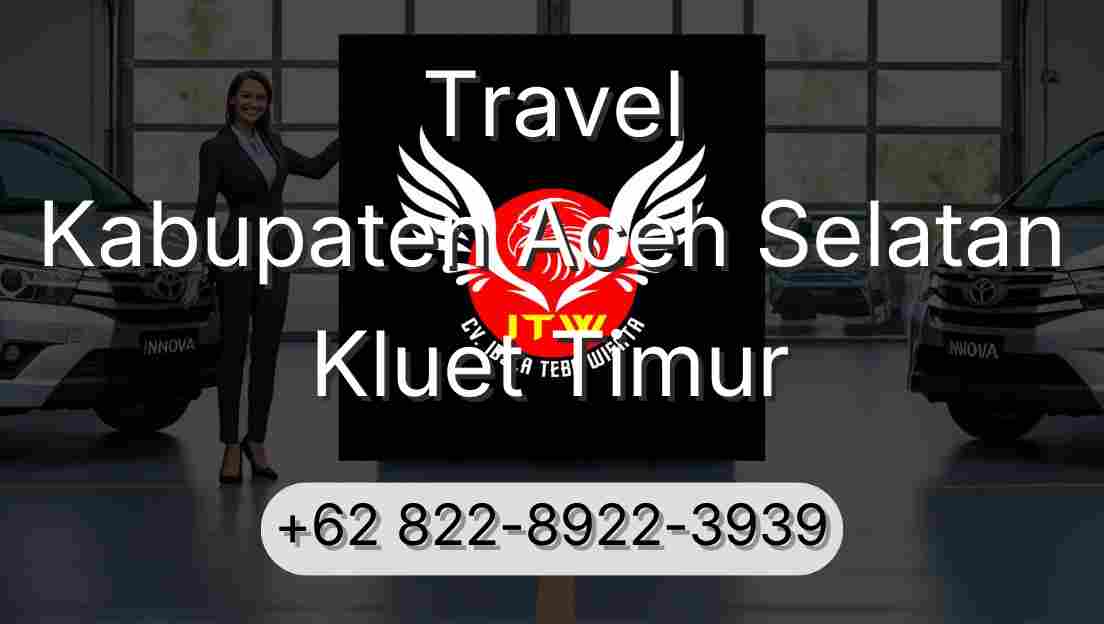 Travel Kabupaten Aceh Selatan Kluet Timur