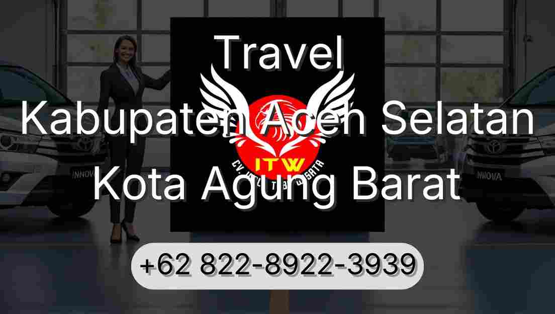 Travel Kabupaten Aceh Selatan Kota Agung Barat