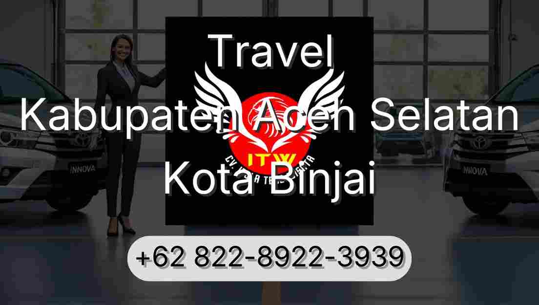 Travel Kabupaten Aceh Selatan Kota Binjai