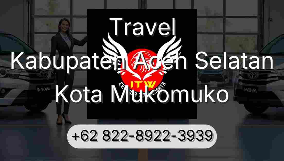 Travel Kabupaten Aceh Selatan Kota Mukomuko