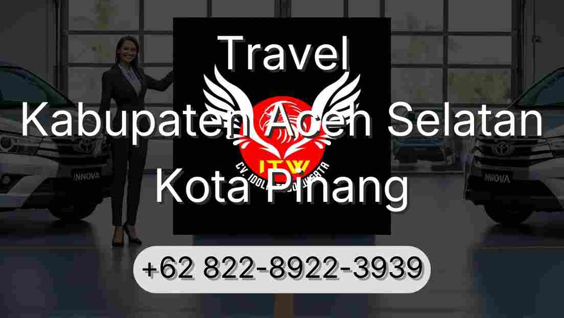 Travel Kabupaten Aceh Selatan Kota Pinang